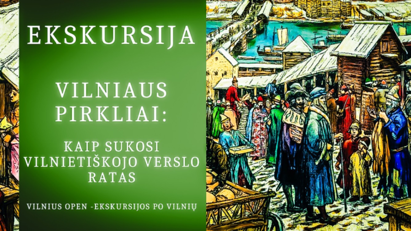 Ekskursija "Vilniaus pirkliai: kaip sukosi vilnietiškojo verslo ratas"