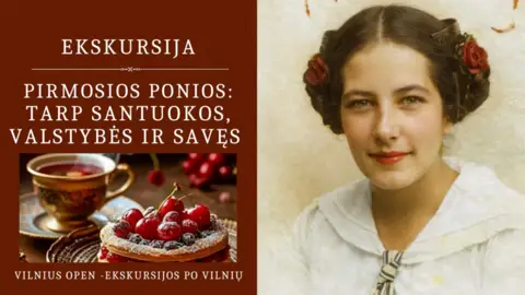 Ekskursija "Pirmosios ponios: tarp santuokos, valstybės ir savęs"