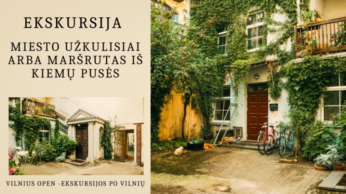 Ekskursija "Miesto užkulisiai: maršrutas iš kiemų pusės"