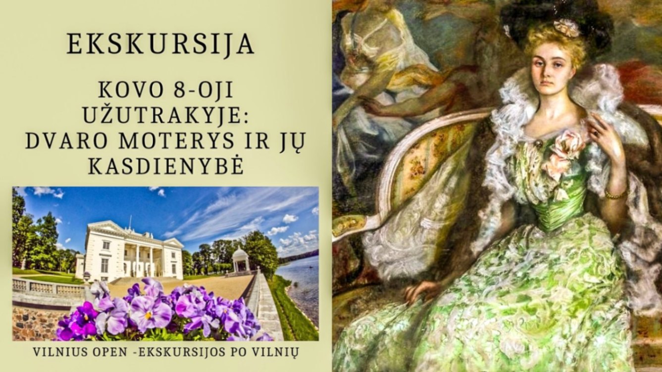 Ekskursija "Kovo 8-oji Užutrakyje: dvaro moterys ir jų kasdienybė"