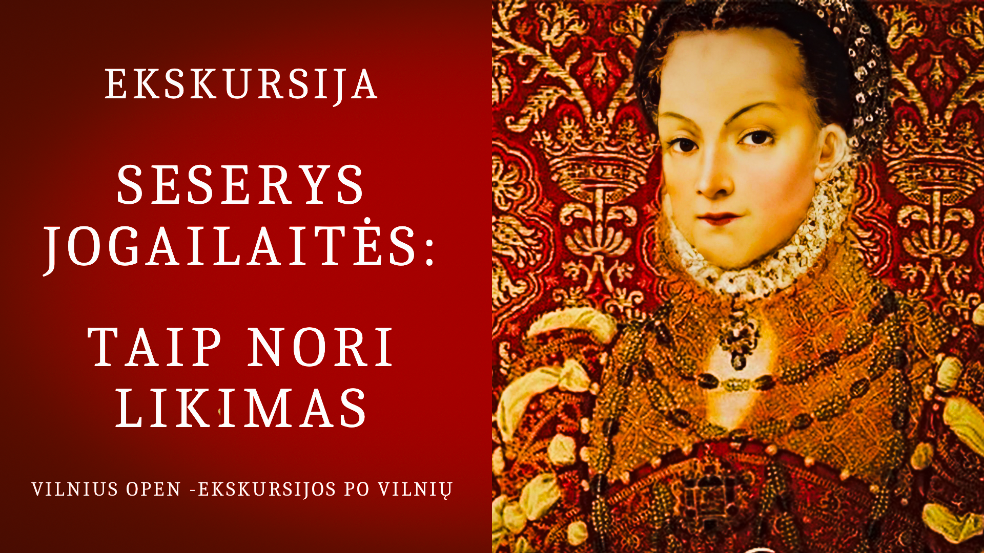 Ekskursija "Seserys Jogailaitės: taip nori likimas" - nuotrauka 1