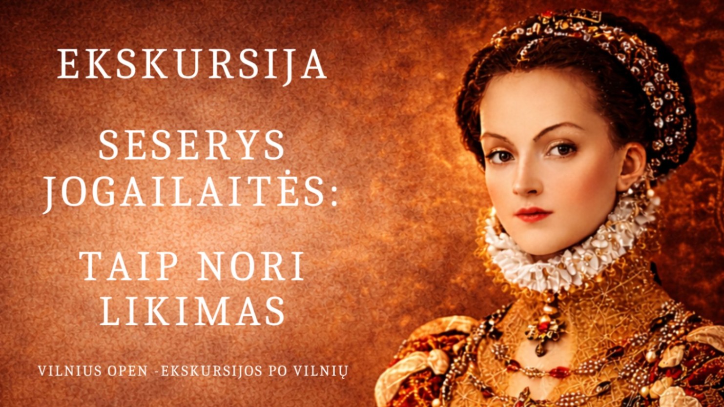 Ekskursija "Seserys Jogailaitės: taip nori likimas"