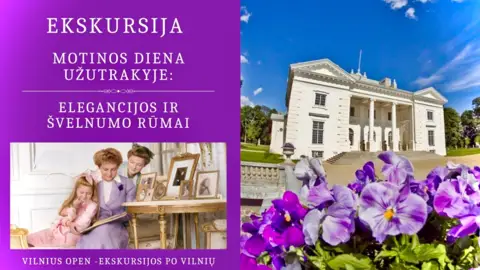 Ekskursija Motinos dienai Užutrakyje "Elegancijos ir švelnumo rūmai"